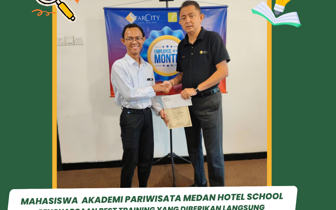 Mahasiswa Akademi Pariwisata Medan Hotel School. Mahasiswa Best Training yang diberikan langsung oleh GM Hotel kepada Muhammad Dicky